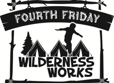 Image of Fourth Friday at Wilderness Works